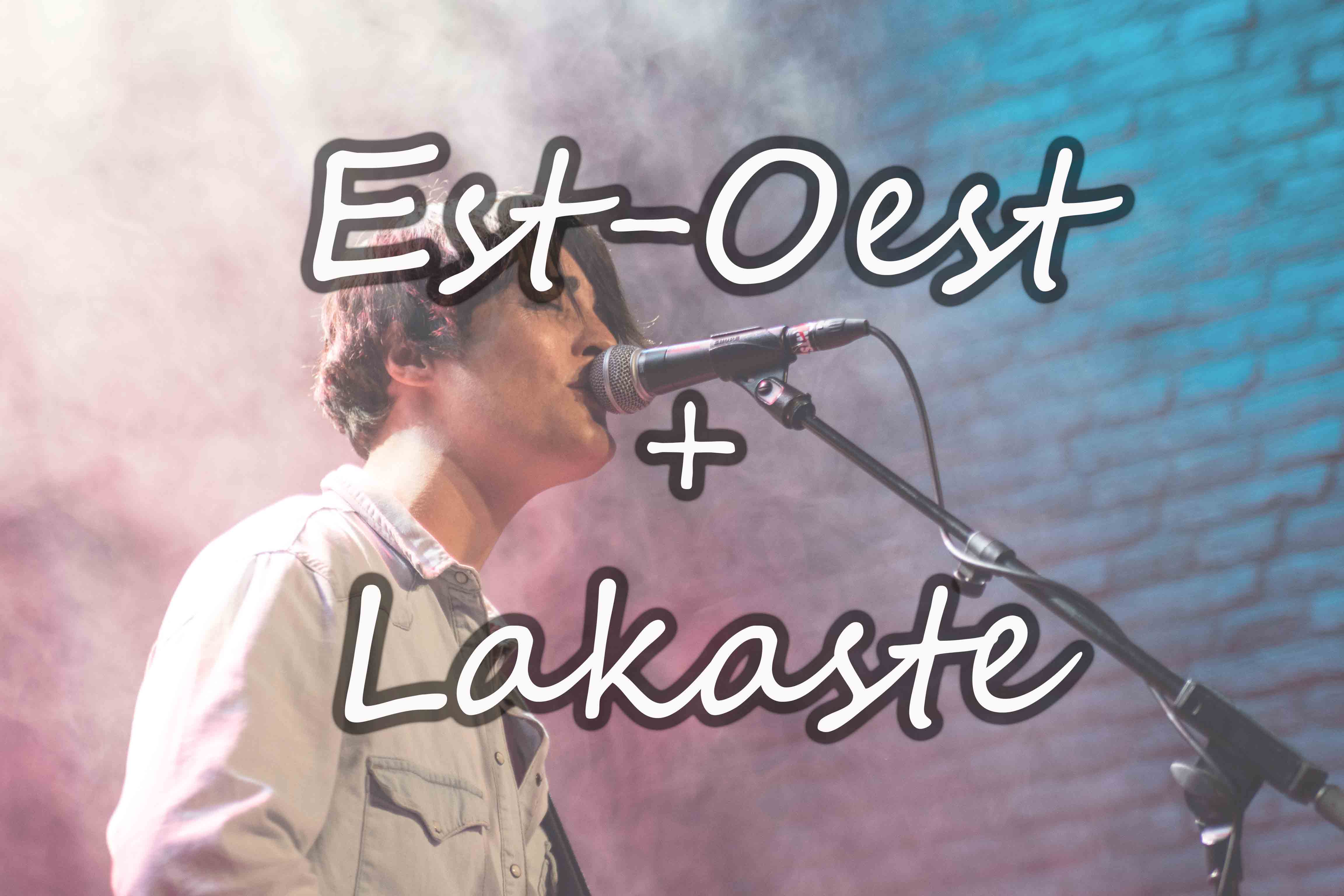 Est Oest + Lakaste